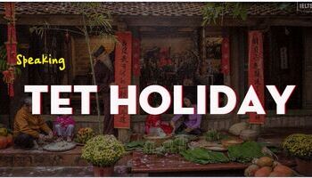 IELTS Speaking: An important holiday that is celebrated in your country