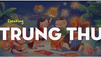 Từ vựng và bài mẫu về ngày Tết Trung Thu - Mid-Autumn Festival