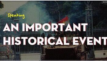 IELTS Speaking Part 2: Describe an important historical event