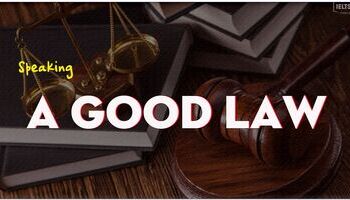 IELTS Speaking Part 2: Describe a good law in your country