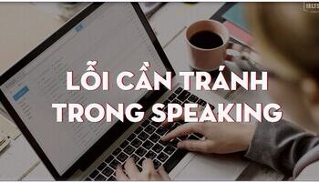 Unit 7: Lỗi hay gặp khi luyện IELTS Speaking Part 2