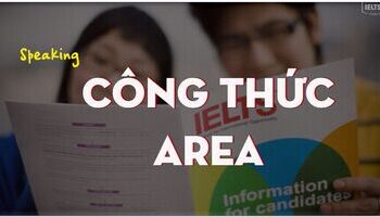 Công thức A.R.E.A trong IELTS Speaking và ví dụ cụ thể cho từng Part