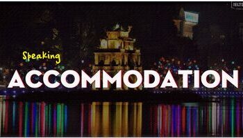 [IELTS Speaking] - Topic: Accommodation ( Chỗ ở )
