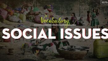 IELTS vocabulary - Topic Social Issues band 7+