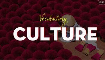 IELTS vocabulary - Topic Culture - Từ vựng về văn hóa