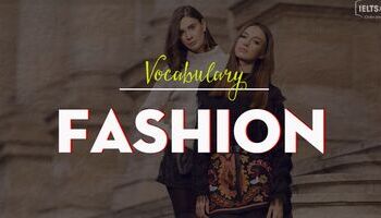 IELTS Vocabulary - Topic: Fashion (A stylish person & Accessories)