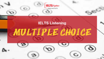 Unit 18: MẸO LÀM BÀI IELTS LISTENING MULTIPLE CHOICE
