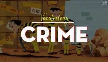 Từ vựng IELTS Topic Crimes and Laws - Từ vựng về Tội phạm và Luật