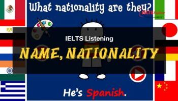 Unit 4: Introduction (Name, Nationality) trong IELTS Listening