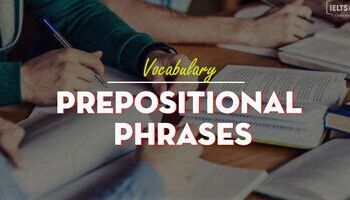 Unit 12: Prepositional phrases – cụm giới từ