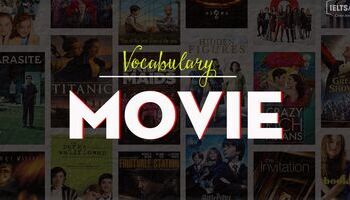 [IELTS Vocabulary] - Topic: Movie - Từ vựng về phim ảnh