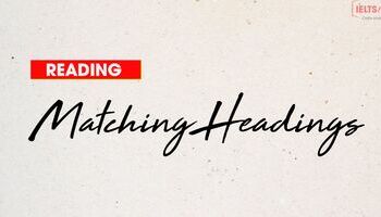 Sharpen your IELTS Reading Skill - Matching Heading