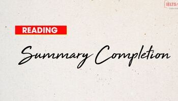 Sharpen your IELTS Reading Skill - Summary Completion
