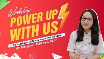 Chuỗi Workshop "Power up with us" dành cho người mới bắt đầu trong 3 tháng cuối năm