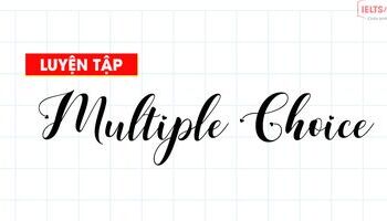 Unit 10: Luyện tập làm dạng bài Multiple Choice