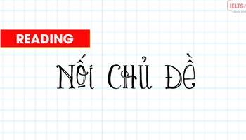 Unit 5: Chiến thuật làm bài “Matching headings – Nối chủ đề”