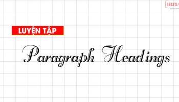 Unit 12: Luyện tập dạng Paragraph Headings (chủ đề đoạn văn)