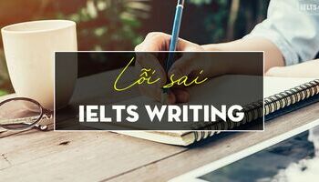 Unit 21: IELTS writing và những điều cần tránh