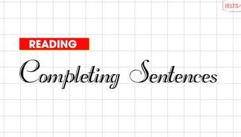 Unit 3: Chiến thuật làm bài completing sentences - Hoàn thành câu