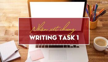 Unit 5 - Writing task 1 - Câu nhận xét chung trong Task 1
