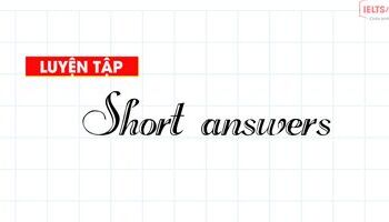 Unit 11: Luyện tập dạng Short answers (Câu trả lời ngắn) trong Reading