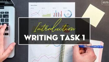 Unit 12: Cách viết mở bài ấn tượng cho Writing Task 1