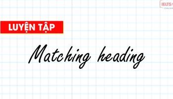 Unit 1: Hướng dẫn làm bài tập matching heading