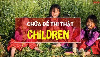 Chữa đề IELTS Writing Task 2 - Dạng bài Discussion Essay - Topic Children