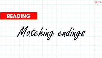 Unit 6: Chiến thuật làm bài Matching endings – Hoàn thành câu chưa hoàn chỉnh