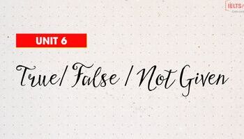 Unit 6: Reading dạng bài True False Not Given