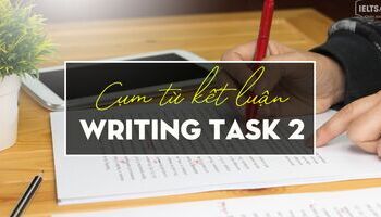 Unit 6: Writing task 2 - Các cụm từ dùng để kết luận