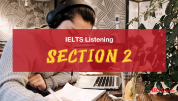 Cách làm chủ IELTS Listening Part 2
