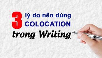 Collocation - Bí mật giúp bài IELTS Writing của bạn ấn tượng hơn