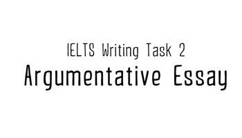 Cách viết Writing Task 2 dạng Argumentative Essay/ Opinion essay/ Agree or Disagree