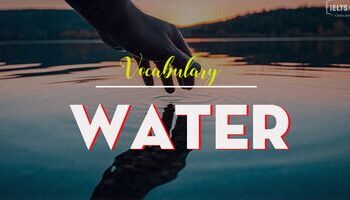 IELTS Vocabulary topic Water và ideas for IELTS