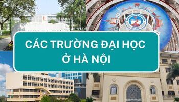 Các trường Đại học - Học viện ở Hà Nội - Thông tin chi tiết tuyển sinh