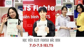 Top 6 học viên xuất sắc IELTS Fighter Bắc Ninh đạt điểm cao