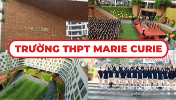 Trường THPT Marie Curie và những thông tin cần biết