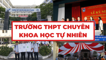 Trường THPT Chuyên Khoa học Tự nhiên và thông tin cần biết