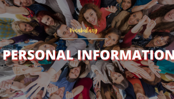 Từ vựng tiếng Anh chủ đề Personal Information