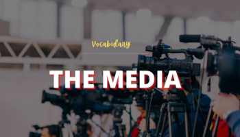 Từ vựng tiếng Anh chủ đề The Media