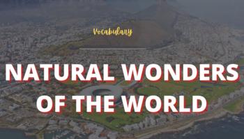 Từ vựng tiếng Anh chủ đề Natural Wonders of the World