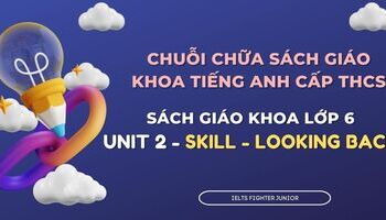 Chữa sách giáo khoa tiếng Anh lớp 6 - Unit 2 - Skill/Looking Back