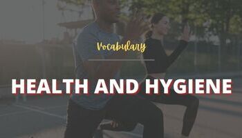 Từ vựng tiếng Anh chủ đề Health and Hygiene