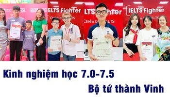 Top 4 học viên IELTS Fighter Vinh chia sẻ cách học 7.0-7.5 IELTS