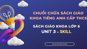 Chữa sách giáo khoa tiếng Anh lớp 6 - Unit 3 - Skill