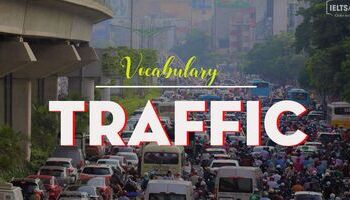 Từ vựng tiếng Anh về Giao thông (Traffic - Transporations - Vehicles)