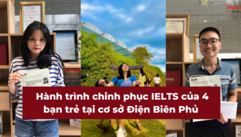 4 bạn học viên trẻ tuổi đạt điểm IELTS cực cao tại cơ sở IELTS Fighter Điện Biên Phủ
