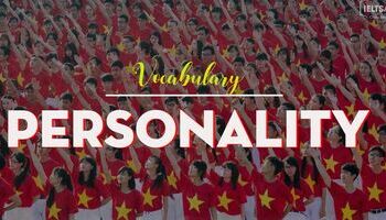 Từ vựng IELTS topic PERSONALITY có thể bạn chưa biết