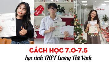 Học sinh THPT Lương Thế Vinh chia sẻ cách học 7.0 IELTS